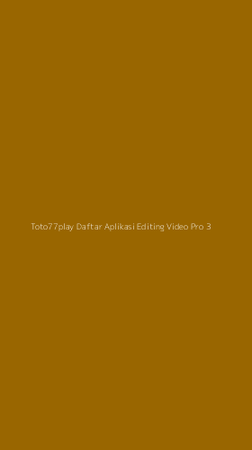 Tampilan Antarmuka Aplikasi Toto77play Daftar Aplikasi Editing Video Pro - 3