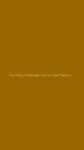 Tampilan Antarmuka Aplikasi Toto77play Link Kumpulan Link Situs Game Populer - 2