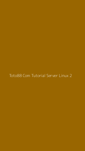 Tampilan Antarmuka Aplikasi Toto88 Com Tutorial Server Linux - 2