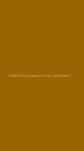 Tampilan Antarmuka Aplikasi Toto885 Daftar Kumpulan Link Situs Game Populer - 1