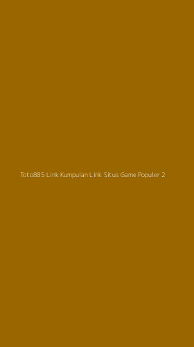 Tampilan Antarmuka Aplikasi Toto885 Link Kumpulan Link Situs Game Populer - 2