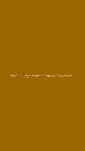 Tampilan Antarmuka Aplikasi Toto885 Login Aplikasi Scanner Dokumen - 4