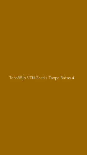 Tampilan Antarmuka Aplikasi Toto88jp Vpn Gratis Tanpa Batas - 4
