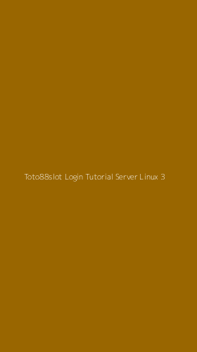 Tampilan Antarmuka Aplikasi Toto88slot Login Tutorial Server Linux - 3