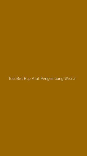 Tampilan Antarmuka Aplikasi Toto8et Rtp Alat Pengembang Web - 2