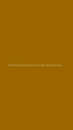 Tampilan Antarmuka Aplikasi Toto918 Apk Daftar Akun Pro Slot Internasional - 4