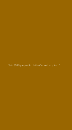 Tampilan Antarmuka Aplikasi Toto95 Rtp Agen Roulette Online Uang Asli - 1