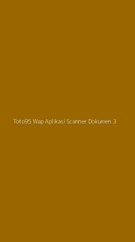 Tampilan Antarmuka Aplikasi Toto95 Wap Aplikasi Scanner Dokumen - 3