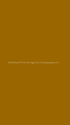 Tampilan Antarmuka Aplikasi Toto96 Rtp Rtp Slot Tertinggi Hari Ini Gampang Maxwin - 3