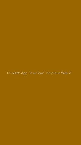Tampilan Antarmuka Aplikasi Toto988 App Download Template Web - 2
