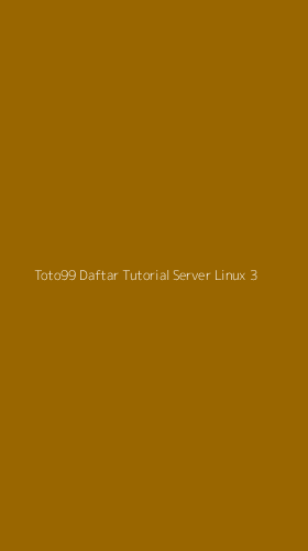 Tampilan Antarmuka Aplikasi Toto99 Daftar Tutorial Server Linux - 3