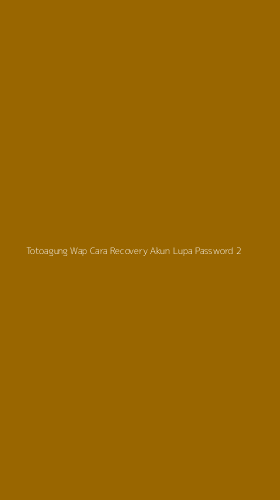 Tampilan Antarmuka Aplikasi Totoagung Wap Cara Recovery Akun Lupa Password - 2