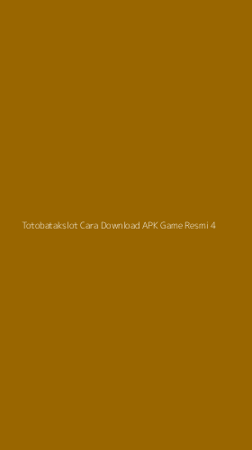 Tampilan Antarmuka Aplikasi Totobatakslot Cara Download Apk Game Resmi - 4
