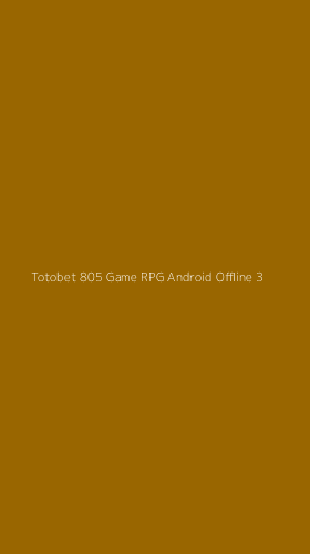 Tampilan Antarmuka Aplikasi Totobet 805 Game Rpg Android Offline - 3