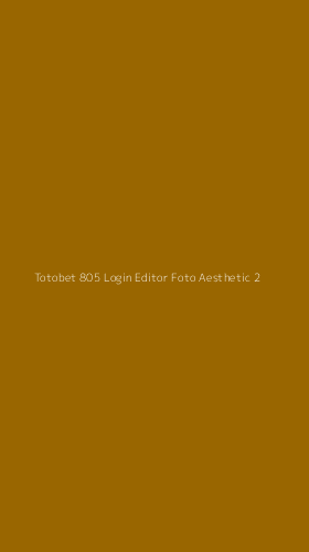 Tampilan Antarmuka Aplikasi Totobet 805 Login Editor Foto Aesthetic - 2