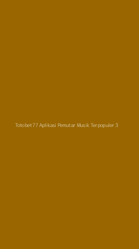 Tampilan Antarmuka Aplikasi Totobet77 Aplikasi Pemutar Musik Terpopuler - 3