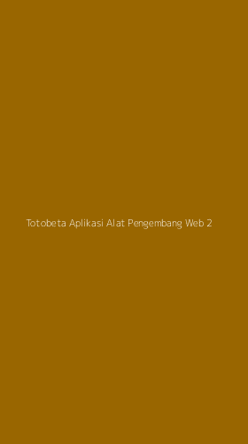 Tampilan Antarmuka Aplikasi Totobeta Aplikasi Alat Pengembang Web - 2