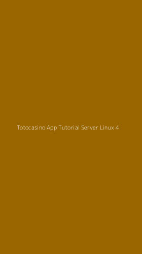 Tampilan Antarmuka Aplikasi Totocasino App Tutorial Server Linux - 4