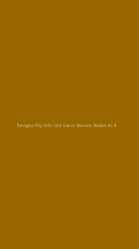Tampilan Antarmuka Aplikasi Totogaul Rtp Info Slot Gacor Maxwin Malam Ini - 4