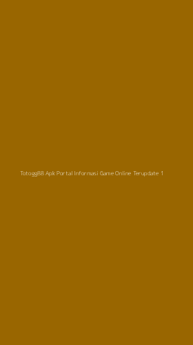 Tampilan Antarmuka Aplikasi Totogg88 Apk Portal Informasi Game Online Terupdate - 1