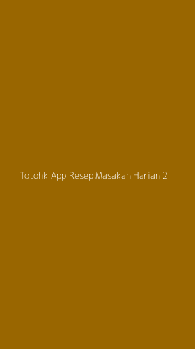 Tampilan Antarmuka Aplikasi Totohk App Resep Masakan Harian - 2