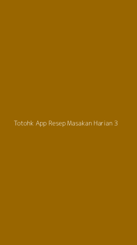 Tampilan Antarmuka Aplikasi Totohk App Resep Masakan Harian - 3