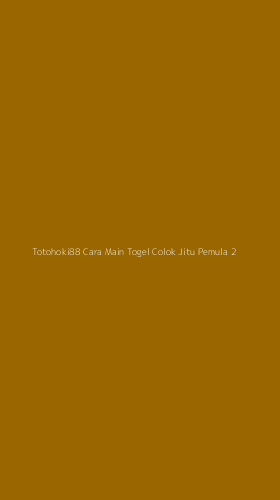 Tampilan Antarmuka Aplikasi Totohoki88 Cara Main Togel Colok Jitu Pemula - 2