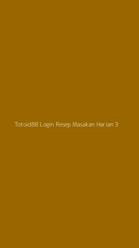 Tampilan Antarmuka Aplikasi Totoid88 Login Resep Masakan Harian - 3