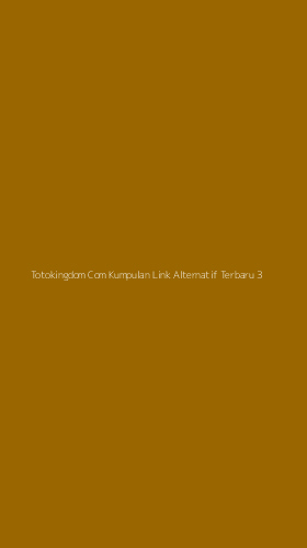 Tampilan Antarmuka Aplikasi Totokingdom Com Kumpulan Link Alternatif Terbaru - 3