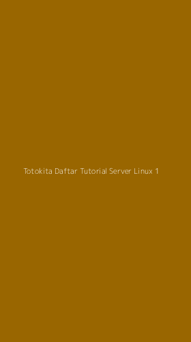 Tampilan Antarmuka Aplikasi Totokita Daftar Tutorial Server Linux - 1