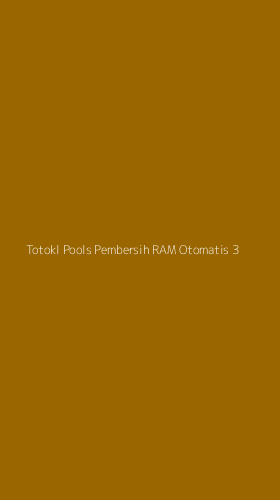 Tampilan Antarmuka Aplikasi Totokl Pools Pembersih Ram Otomatis - 3