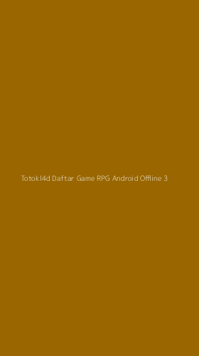 Tampilan Antarmuka Aplikasi Totokl4d Daftar Game Rpg Android Offline - 3
