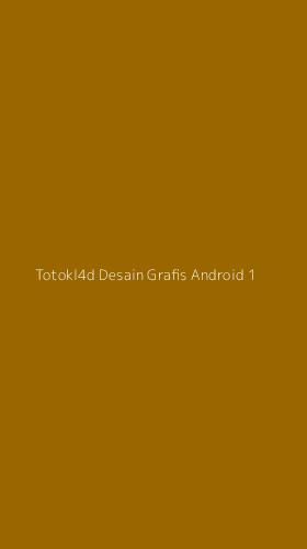 Tampilan Antarmuka Aplikasi Totokl4d Desain Grafis Android - 1