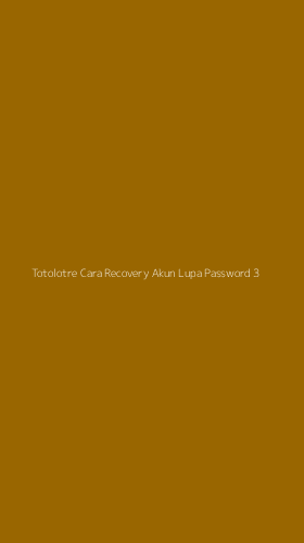 Tampilan Antarmuka Aplikasi Totolotre Cara Recovery Akun Lupa Password - 3