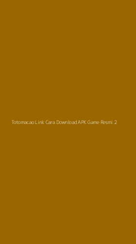 Tampilan Antarmuka Aplikasi Totomacao Link Cara Download Apk Game Resmi - 2