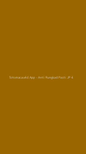 Tampilan Antarmuka Aplikasi Totomacau4d App - Anti Rungkad Pasti JP - 4