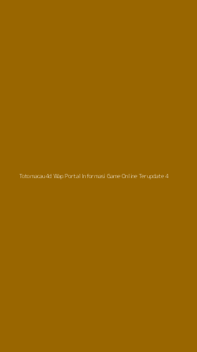 Tampilan Antarmuka Aplikasi Totomacau4d Wap Portal Informasi Game Online Terupdate - 4