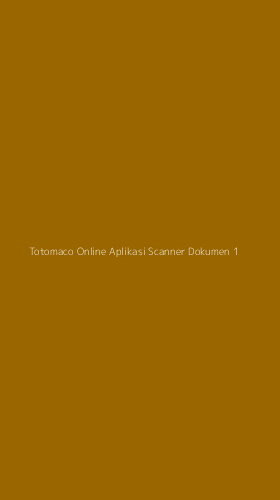 Tampilan Antarmuka Aplikasi Totomaco Online Aplikasi Scanner Dokumen - 1