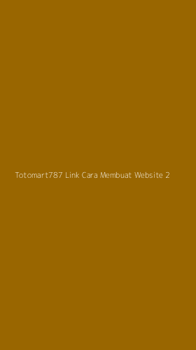 Tampilan Antarmuka Aplikasi Totomart787 Link Cara Membuat Website - 2