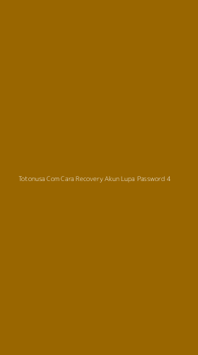 Tampilan Antarmuka Aplikasi Totonusa Com Cara Recovery Akun Lupa Password - 4