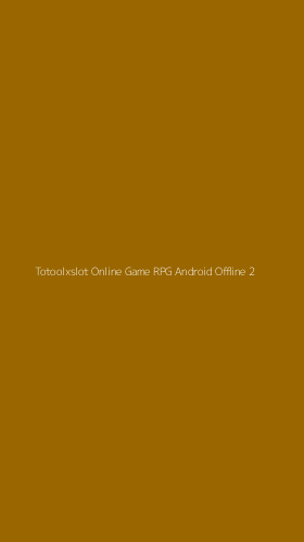 Tampilan Antarmuka Aplikasi Totoolxslot Online Game Rpg Android Offline - 2