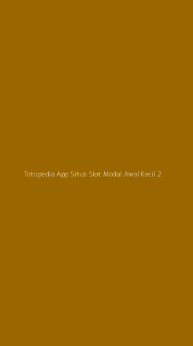 Tampilan Antarmuka Aplikasi Totopedia App Situs Slot Modal Awal Kecil - 2