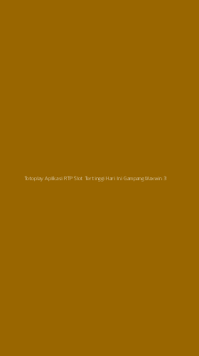Tampilan Antarmuka Aplikasi Totoplay Aplikasi Rtp Slot Tertinggi Hari Ini Gampang Maxwin - 3