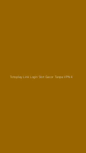 Tampilan Antarmuka Aplikasi Totoplay Link Login Slot Gacor Tanpa Vpn - 4