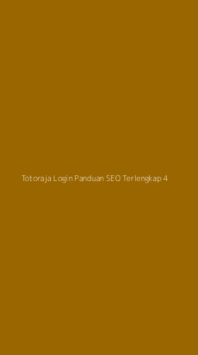 Tampilan Antarmuka Aplikasi Totoraja Login Panduan Seo Terlengkap - 4