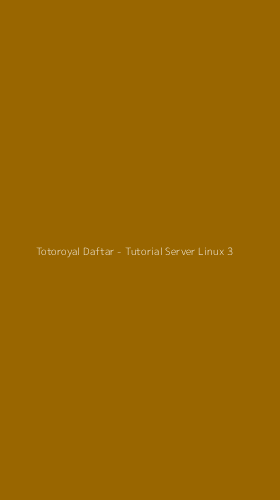 Tampilan Antarmuka Aplikasi Totoroyal Daftar - Tutorial Server Linux - 3