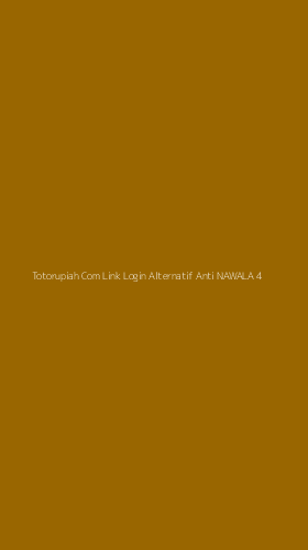 Tampilan Antarmuka Aplikasi Totorupiah Com Link Login Alternatif Anti Nawala - 4