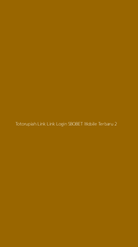 Tampilan Antarmuka Aplikasi Totorupiah Link Link Login Sbobet Mobile Terbaru - 2