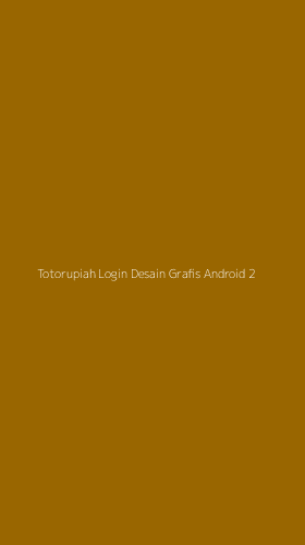Tampilan Antarmuka Aplikasi Totorupiah Login Desain Grafis Android - 2