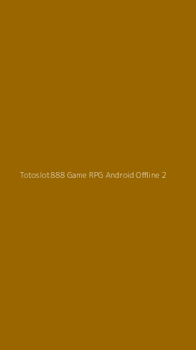 Tampilan Antarmuka Aplikasi Totoslot888 Game Rpg Android Offline - 2